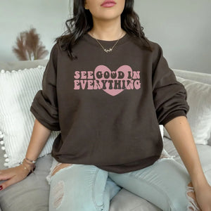 See Good in Everything Crewneck - Darling Designz