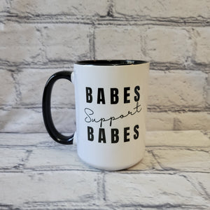 Babes Support Babes / 15oz Mug - All Decked Out