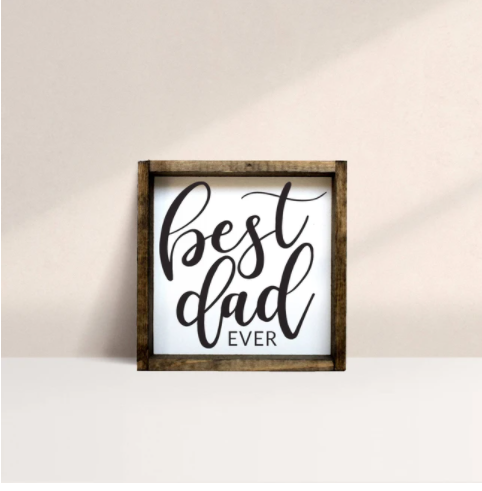 Best Dad Ever (7x7) Wooden Sign - William Rae Designs