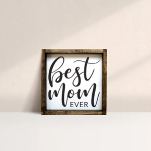 Best Mom Ever (7x7) Wooden Sign - William Rae Designs