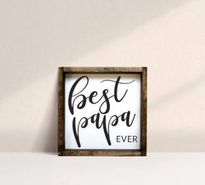 Best Papa Ever (7x7) Wooden Sign - William Rae Designs