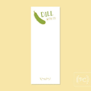 Dill With It Notepad - Prairie Chick Prints