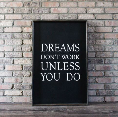 Dreams Don't Work Unless You Do (24x36) Wooden Sign - William Rae Designs