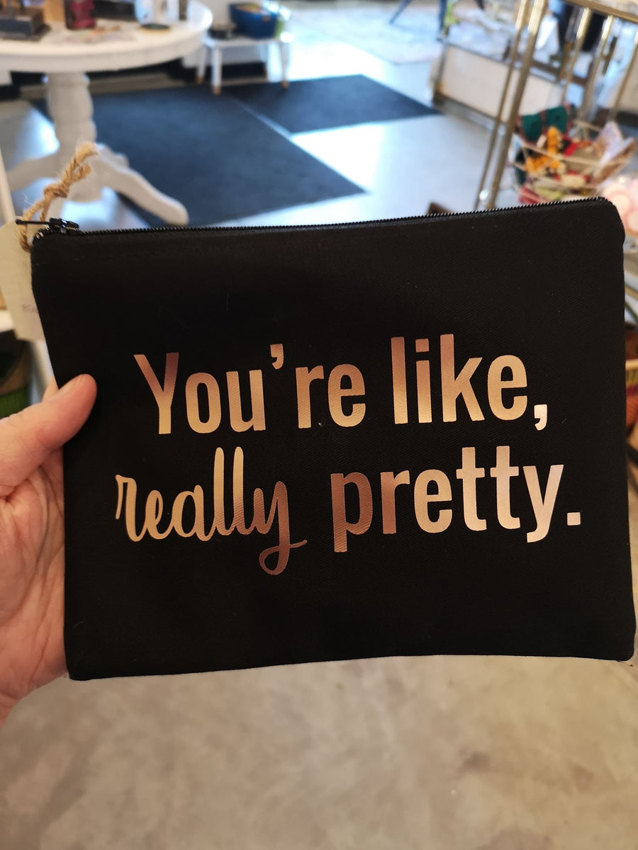 'You're Like Really Pretty' Make Up Bag - Love Jupiter