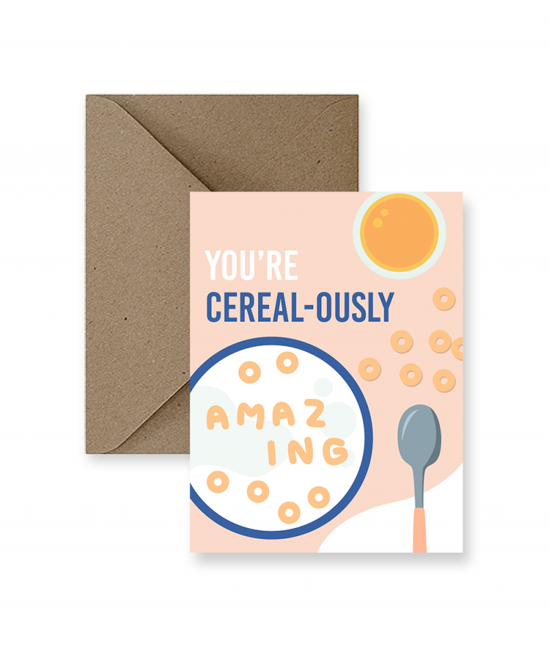 Sized A2, 4.25 x 5.5 inches folded card has a bowl of cereal on the front that says :You're cereal-ously amazing". This card comes with a matching Kraft Envelope