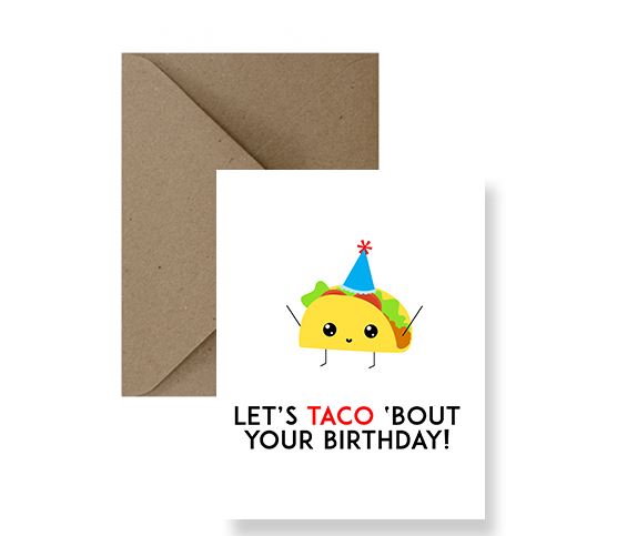 Sized A2, 4.25 x 5.5 inches folded card has a taco wearing a party hat on the front and says "Let's taco 'bout your birthday". The card comes with a matching Kraft Envelope
