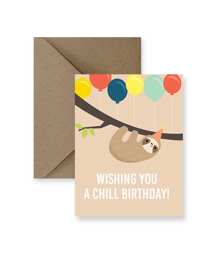 Sized A2, 4.25 x 5.5 inches folded card has a sloth hanging on a branch with birthday balloons on the front and says "Wishing you a chill birthday". This card comes with a matching Kraft Envelope