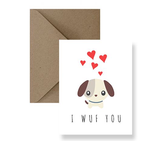 Sized A2, 4.25 x 5.5 inches folded card has a dog on the front with hearts above it's head and says "I wuf you". This card  comes with a matching Kraft Envelope
