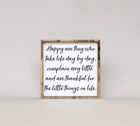 Happy Are They Who Take Life Day By Day (13x13) Wooden Sign - William Rae Designs