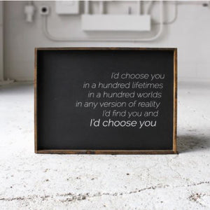 I'd Choose You (18x24) Wooden Sign - William Rae Designs