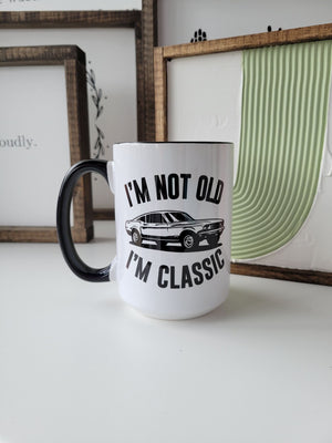 I'm Not Old I'm Classic / 15oz Mug - All Decked Out