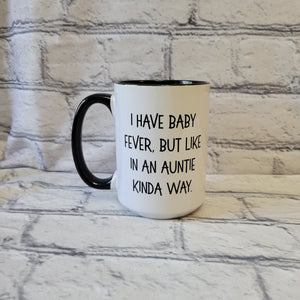 I Have Baby Fever / 15oz Mug - All Decked Out