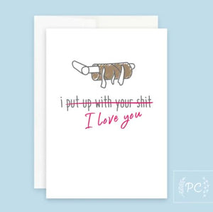 I Put Up With Your Shit  Card - Prairie Chick Prints
