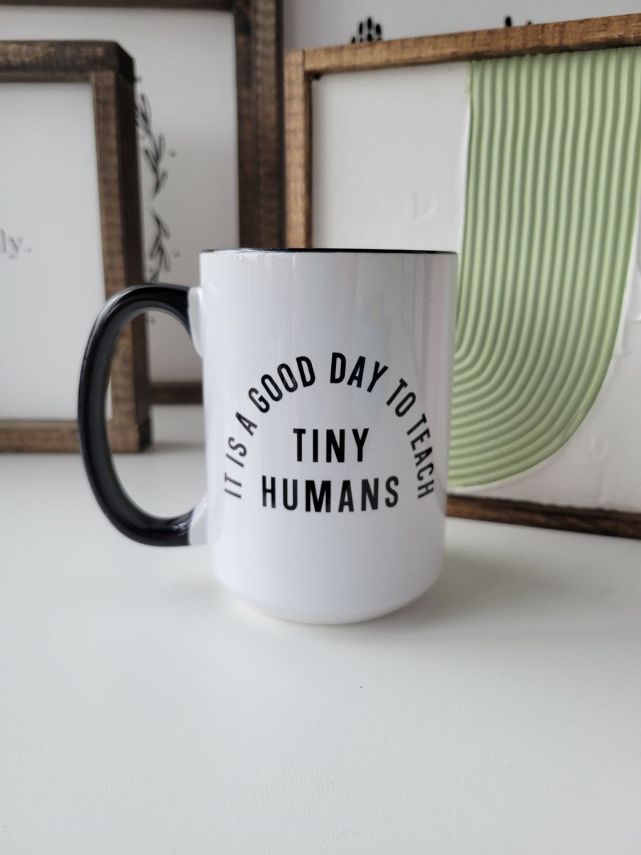 Teach Tiny Humans / 15oz Mug - All Decked Out