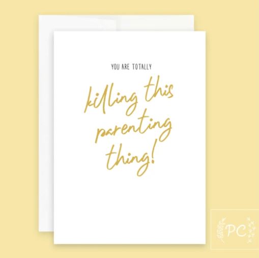 Killing This Parenting Things Card - Prairie Chick Prints