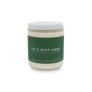 Let's Stay Home / 8oz Candle - Land of Daughters