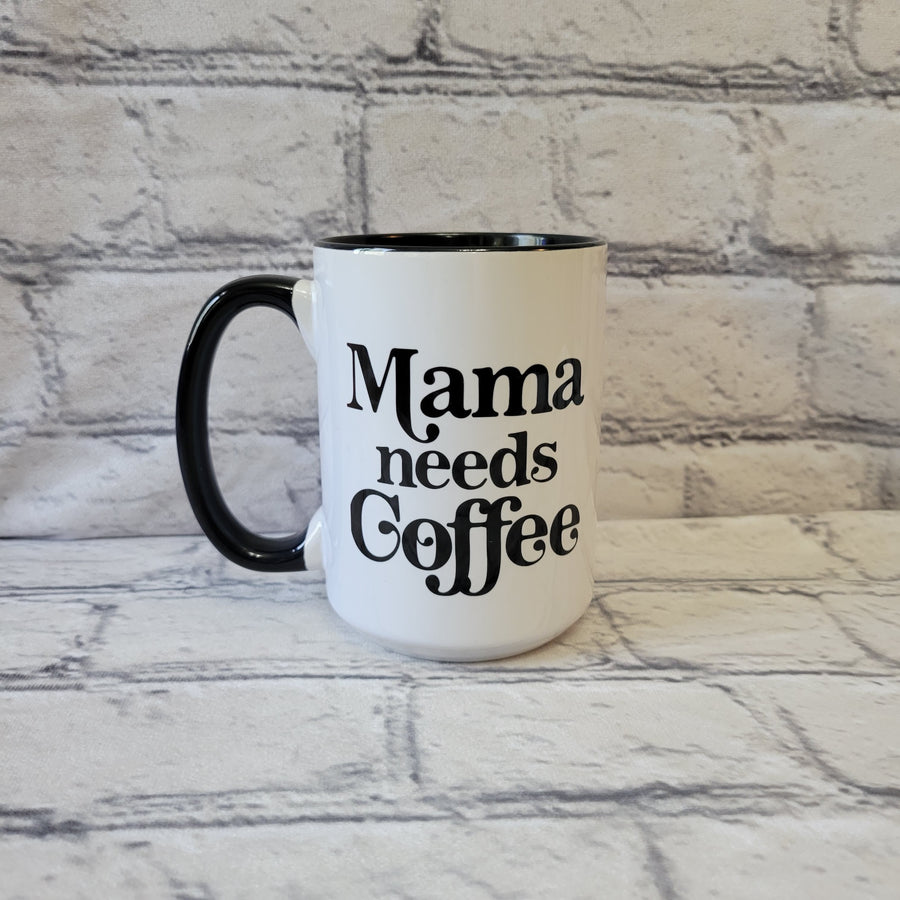 Mama Needs Coffee / 15oz Mug - All Decked Out