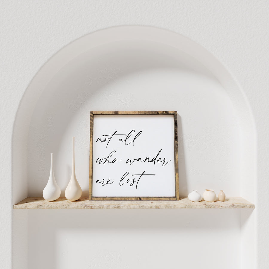 Not All Who Wander Are Lost (13x13) Wooden Sign - William Rae Designs