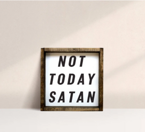 Not Today Satan (7x7) Wooden Sign - William Rae Designs
