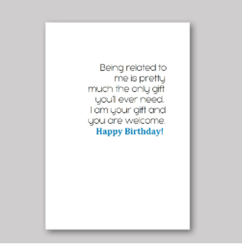 Only Gift You'll Ever Need Card - What She Said Creatives