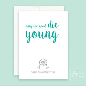 Only The Good Die Young Card - Prairie Chick Prints