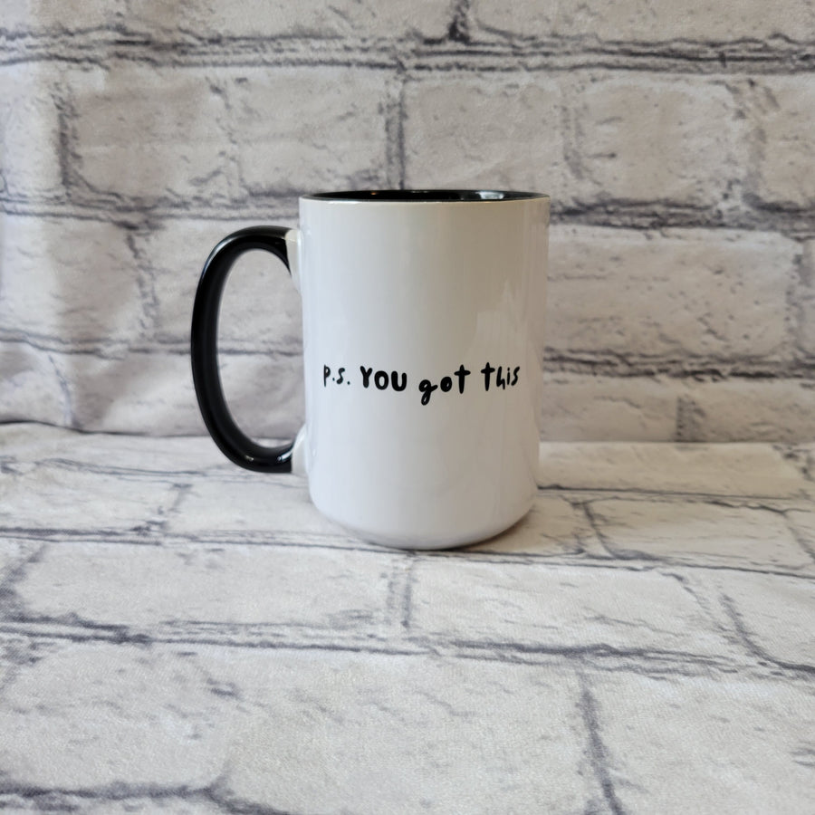 P.S. You Got This / 15oz Mug - All Decked Out