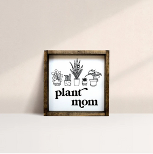 Plant Mom (7x7) Wooden Sign - William Rae Designs