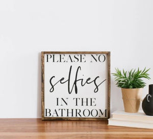 Please No Selfies In The Bathroom (13x13) Wooden Sign - William Rae Designs
