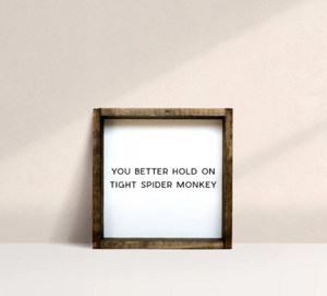 Hold On Tight Spider Monkey (7x7) Wooden Sign - William Rae Designs