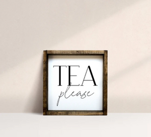 Tea Please (7x7) Wooden Sign - William Rae Designs