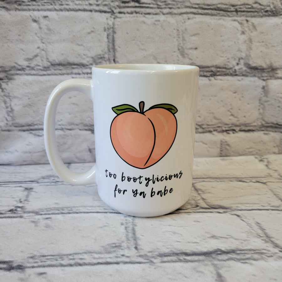 Too Bootylicious / 15oz Mug - All Decked Out
