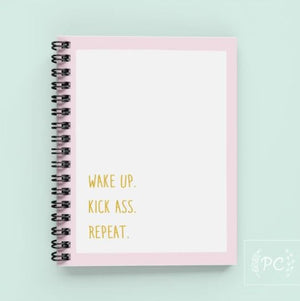 Wake Up. Kick Ass. Repeat. Notebook - Prairie Chick Prints