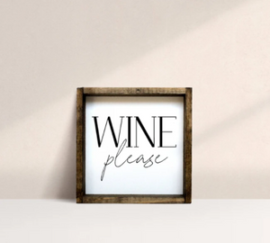 Wine Please (7x7) Wooden Sign - William Rae Designs